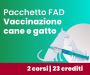 Vaccinazione cane e gatto FAD